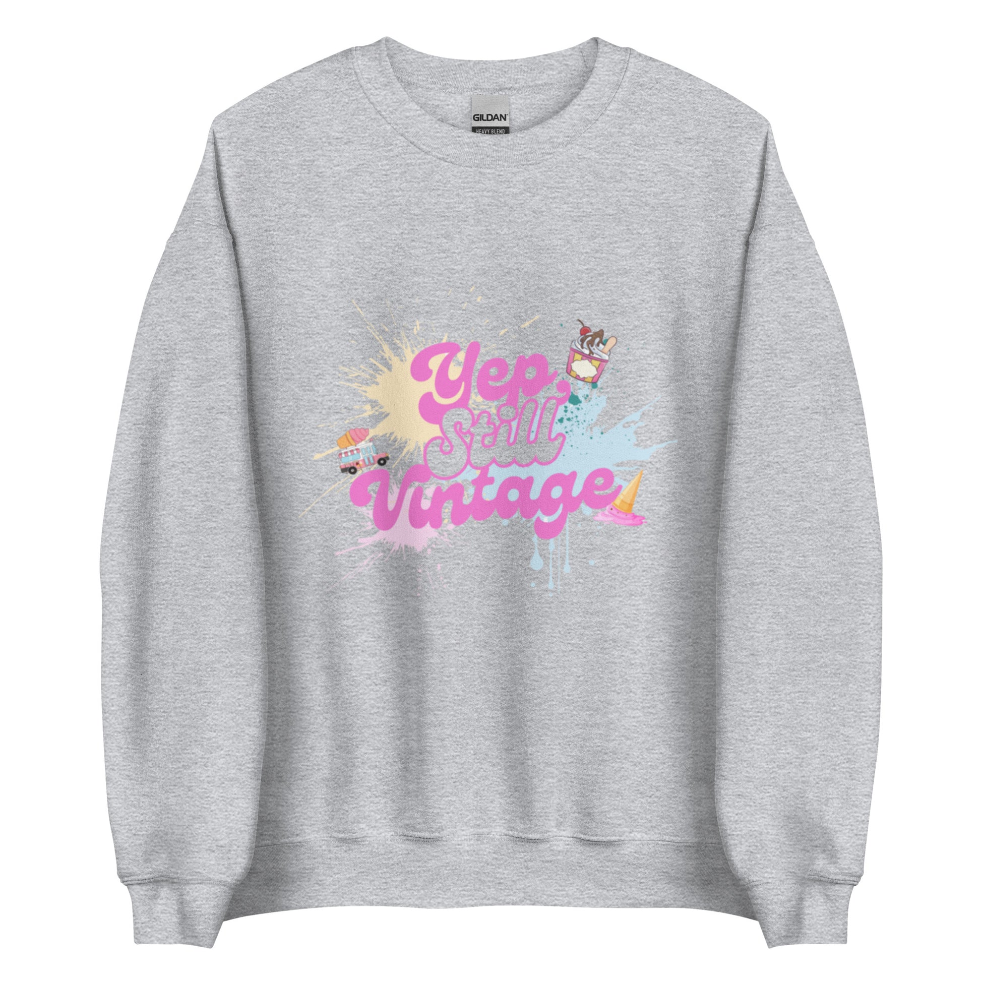 Yep Still Vintage Unisex Sweatshirt in Various Colours